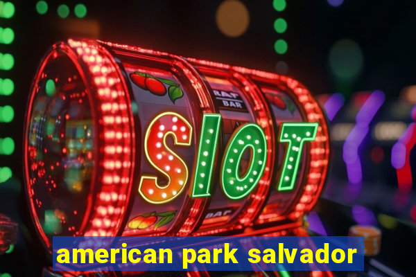 american park salvador